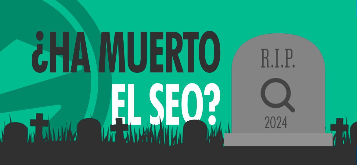 ¿Ha muerto el SEO en 2024?
