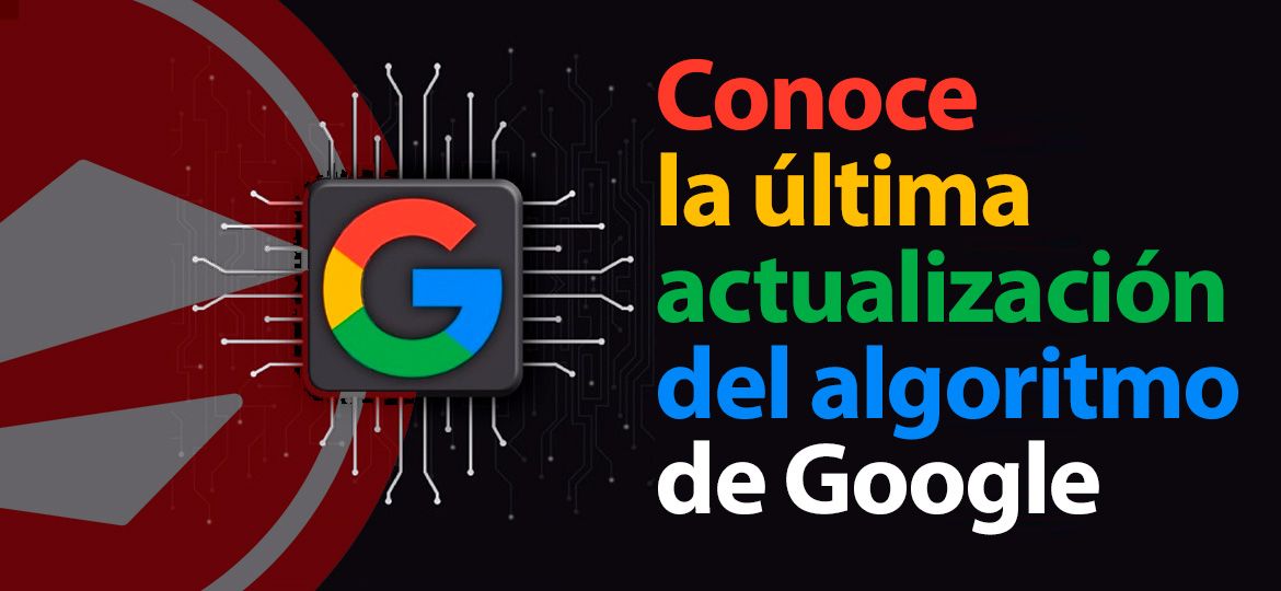 Conoce la última actualización del algoritmo de Google