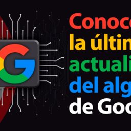 Conoce la última actualización del algoritmo de Google