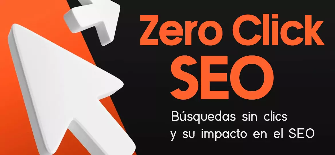 ZERO CLICK SEO 2025: del tráfico masivo a la visibilidad selectiva 1 zero click SEO