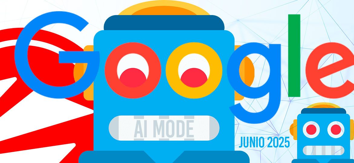 Google AI Mode: ¿amenaza o nueva oportunidad tras el Core Update?
