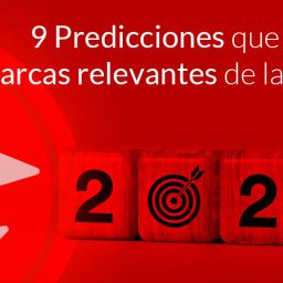 9 Predicciones que separarán a las marcas relevantes de las invisibles