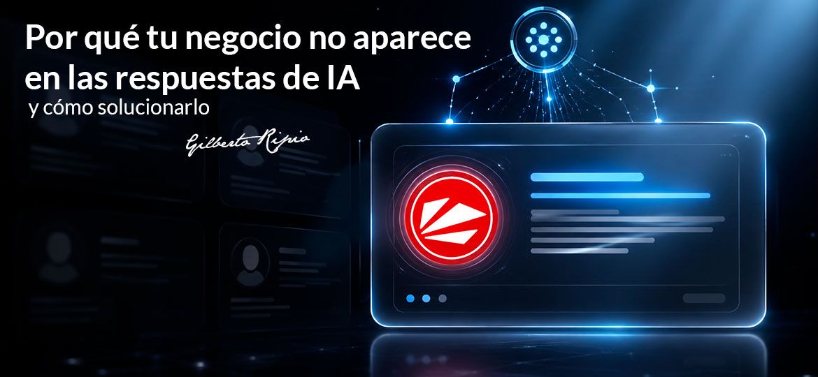 Por qué tu negocio no aparece en las respuestas de IA y cómo solucionarlo