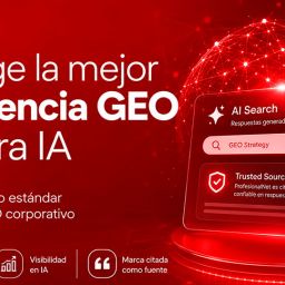 ¿Cómo elegir la mejor agencia de posicionamiento en inteligencia artificial? El nuevo estándar del SEO y GEO corporativo